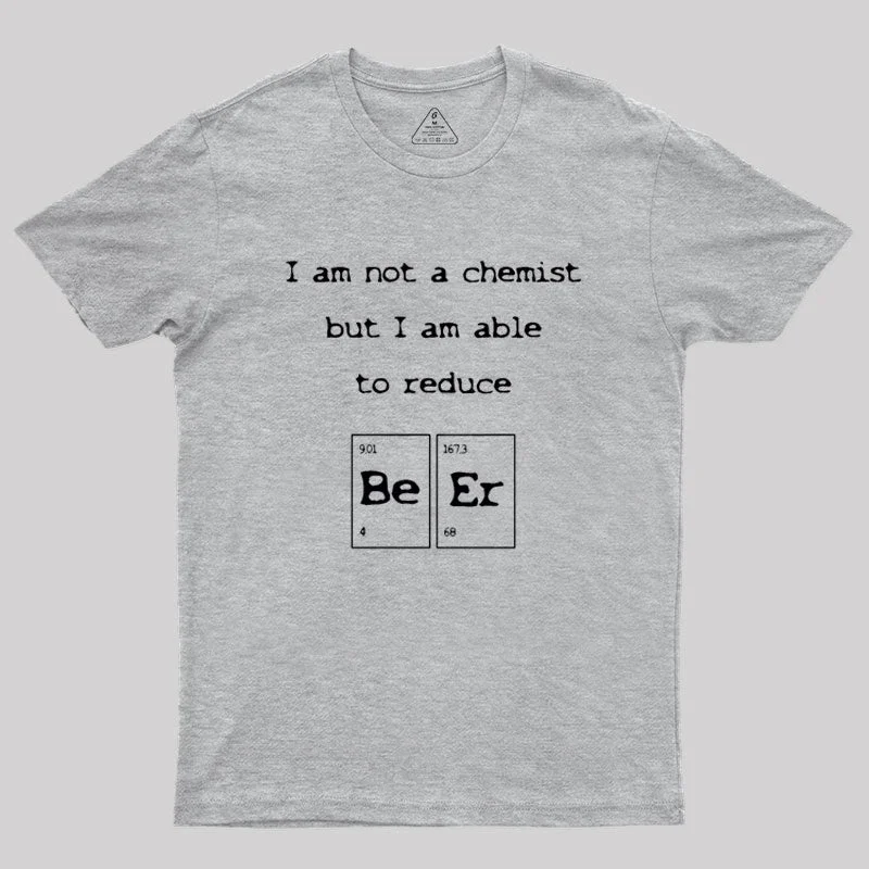 I am not a chemist Geek T-Shirt