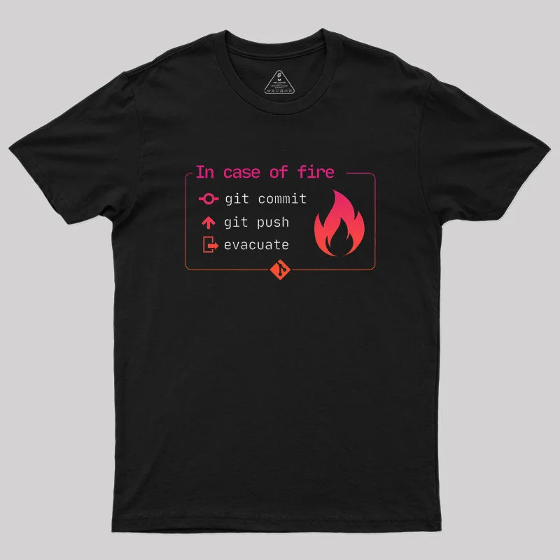 In Case of Fire Git commit Geek T-Shirt