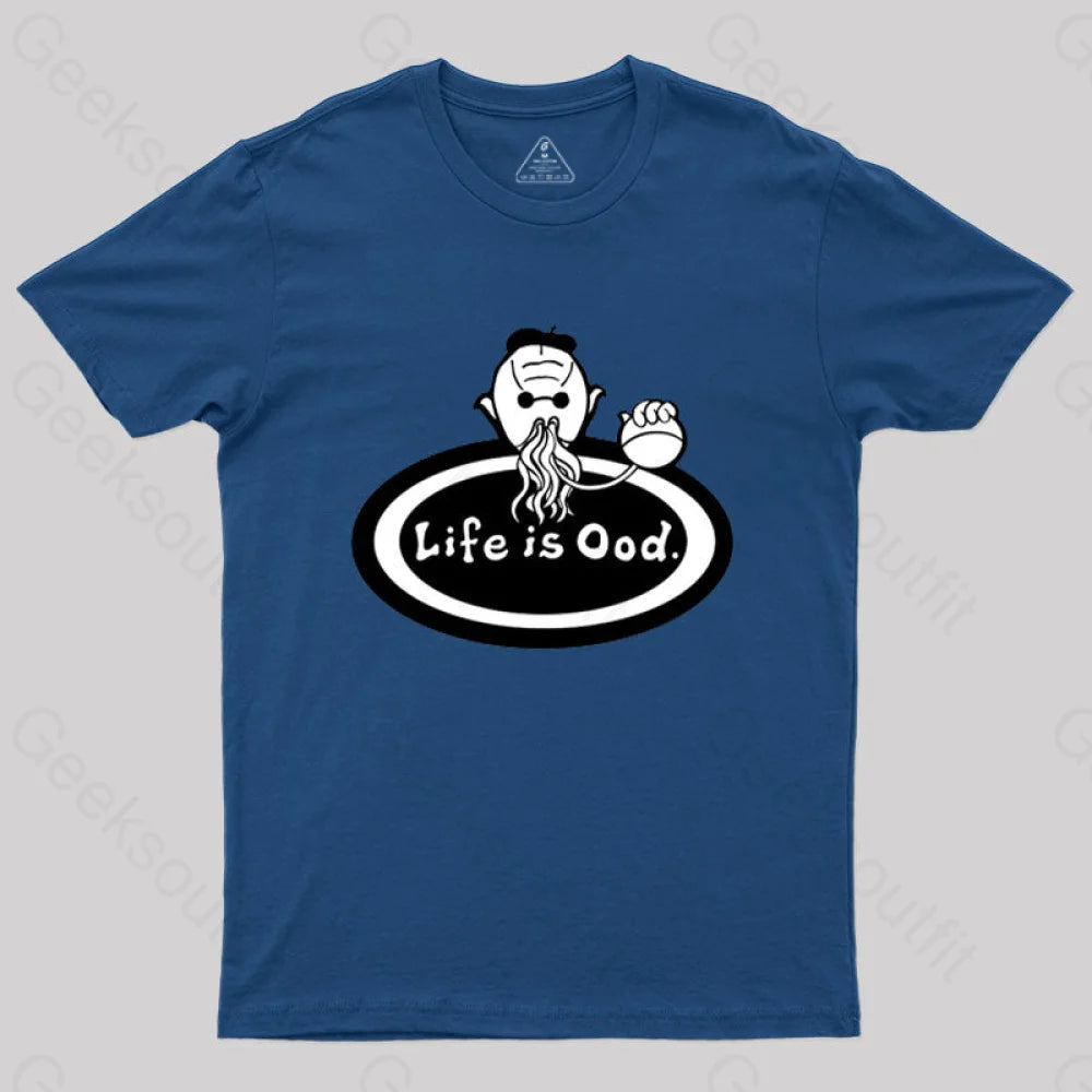 Life is Ood T-Shirt