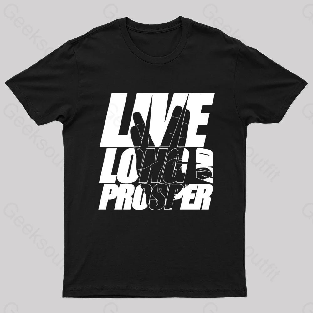 Live Long And Prosper Geek T-Shirt