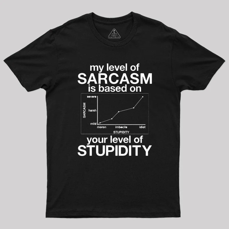 My Level Of Sarcasm T-Shirt