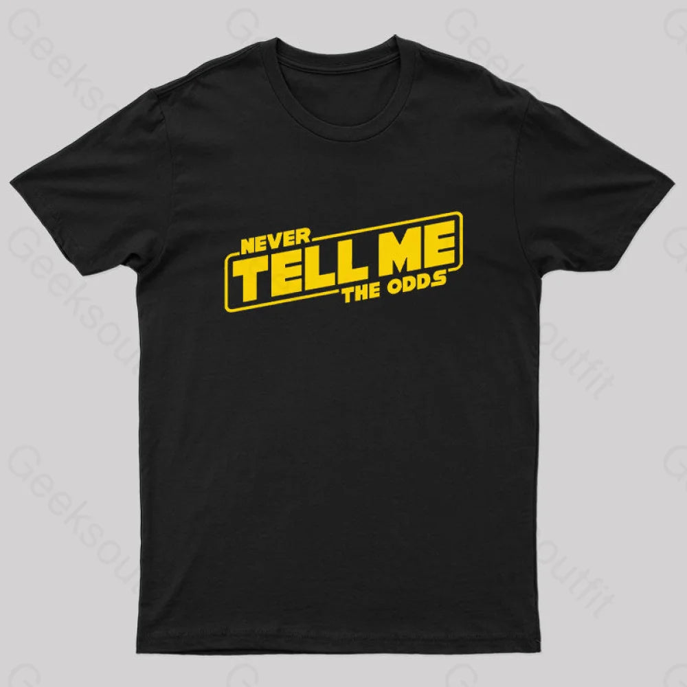 Never Tell Me the Odds Geek T-Shirt