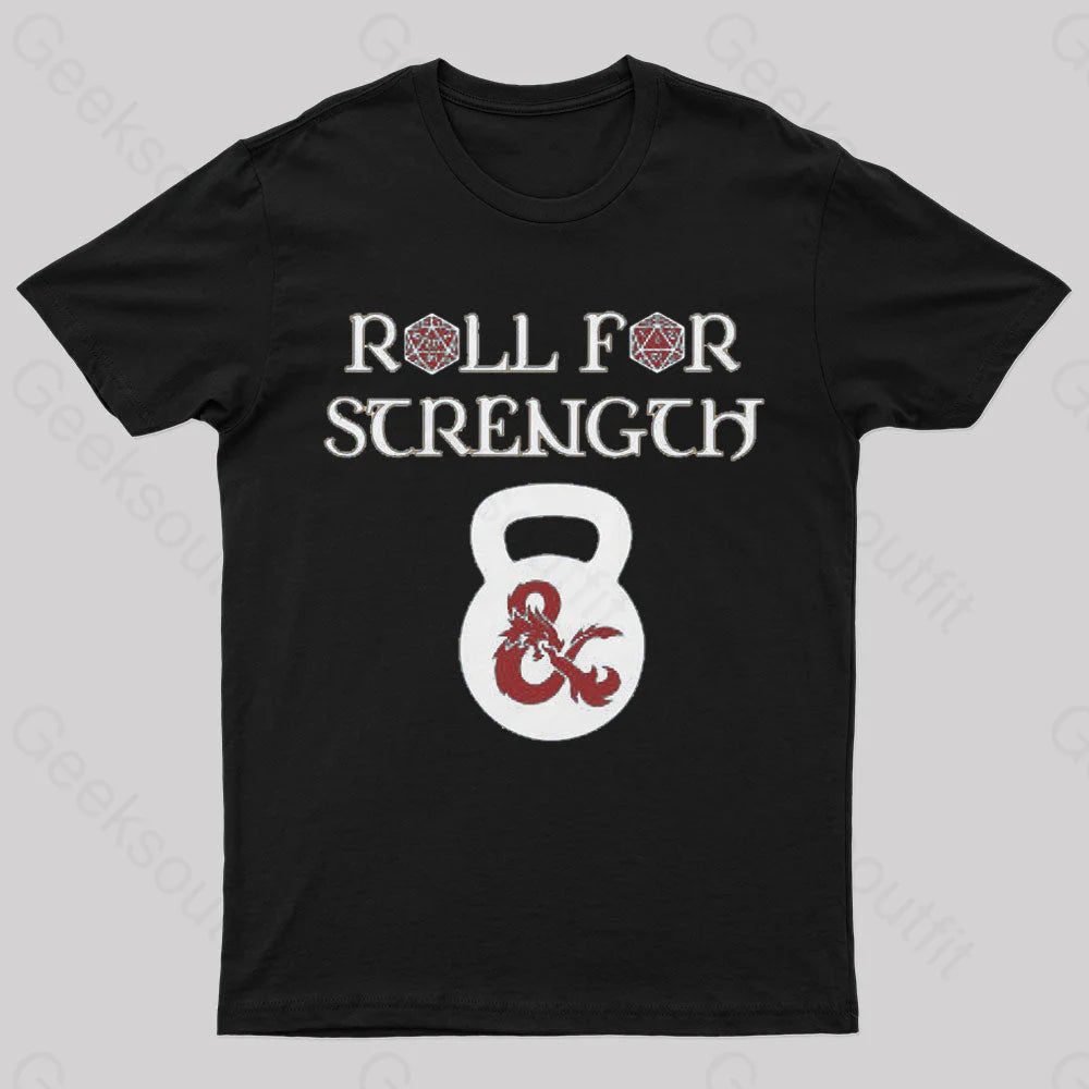 Roll For Strength Geek T-Shirt