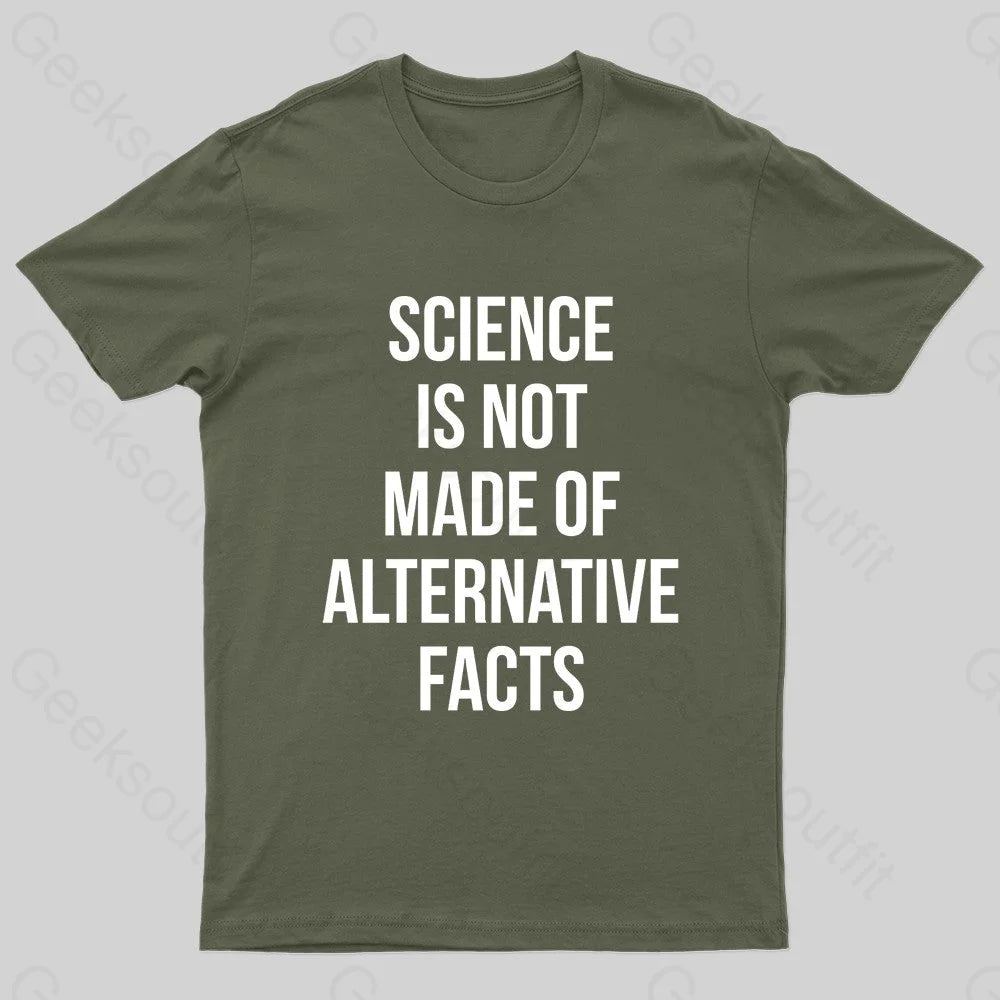 Science Is Not Made Of Alternative Facts Nerd T-Shirt