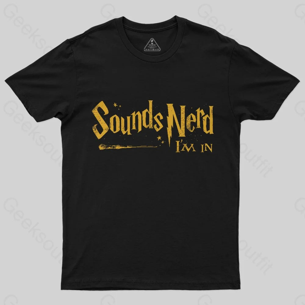 Sounds Nerd I'm In T-Shirt