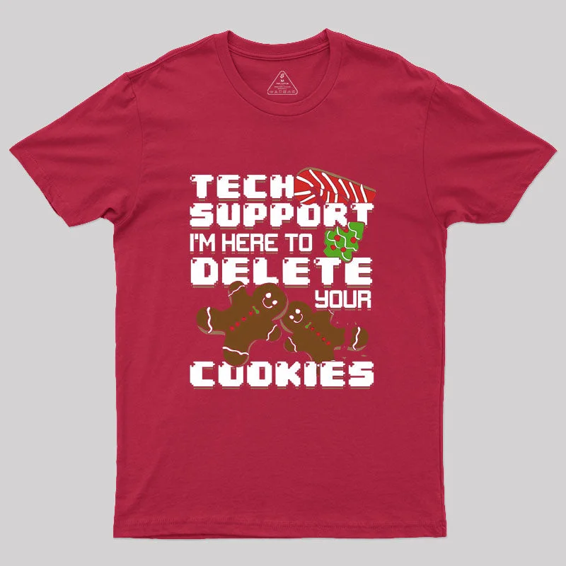 Tech Support I'm Here To Delete Your Cookies Geek T-Shirt