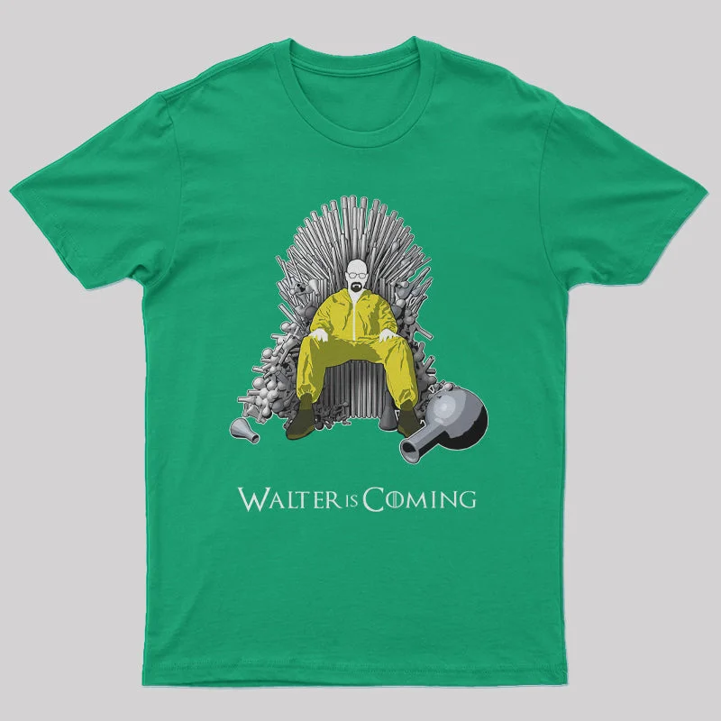 Walter is Coming Geek T-Shirt