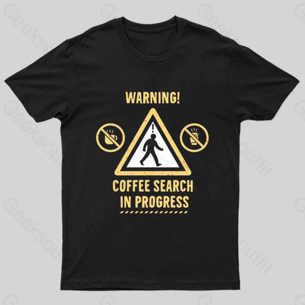 Warning Coffee Search Geek T-Shirt