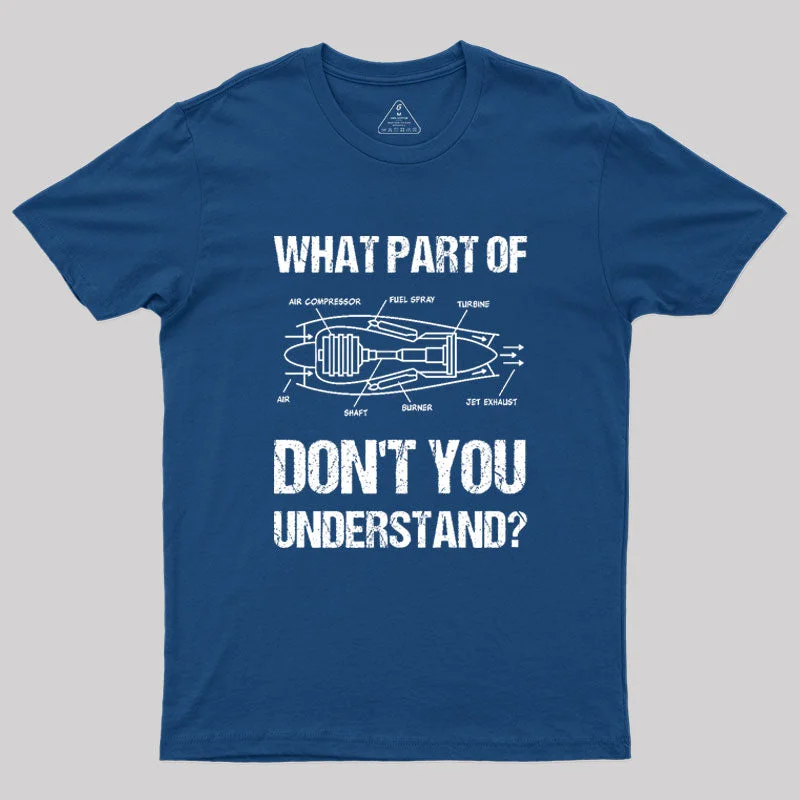 What Part Of Don't You Understand Geek T-Shirt