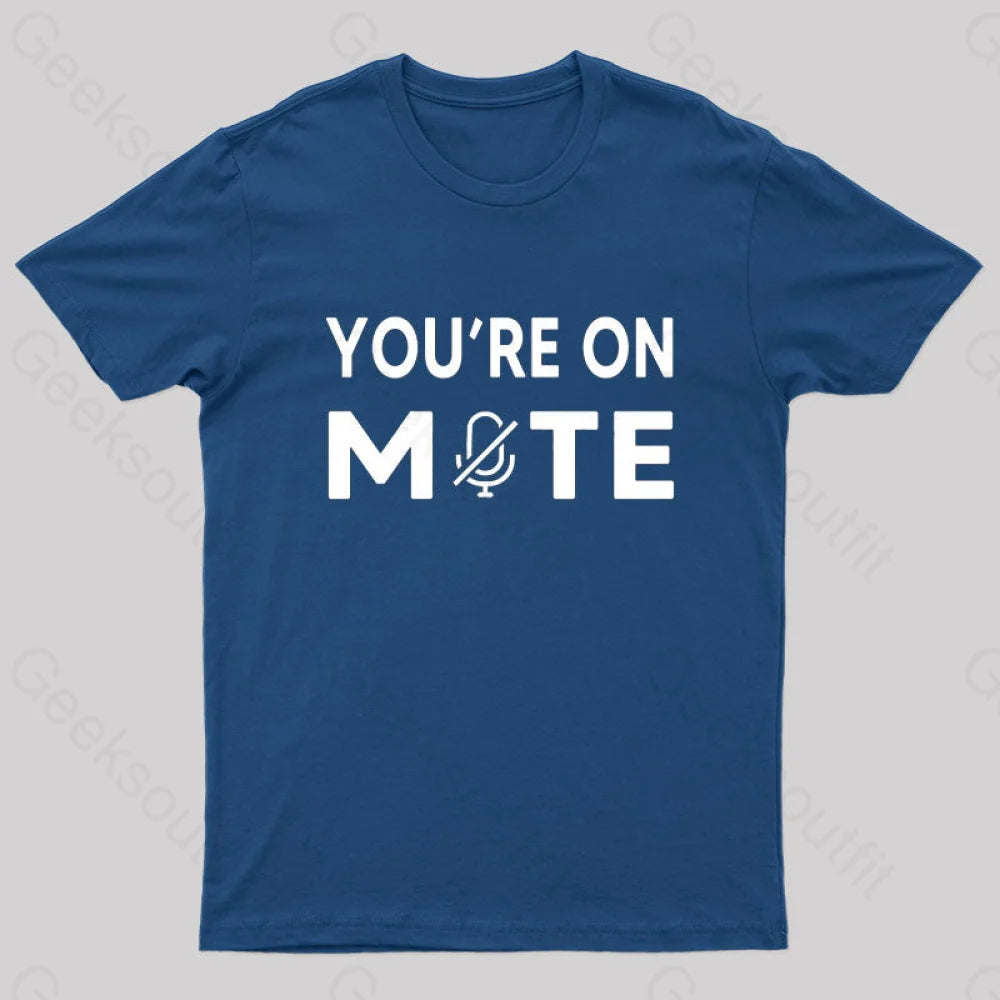 You Are On Mute Nerd T-Shirt