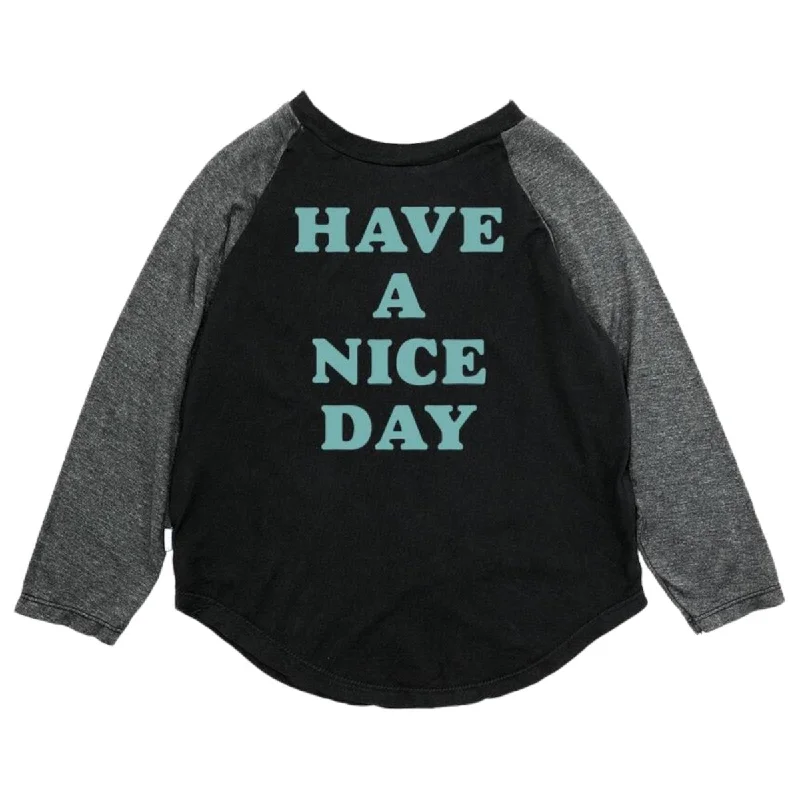 HAVE A NICE DAY LONG SLEEVE TSHIRT