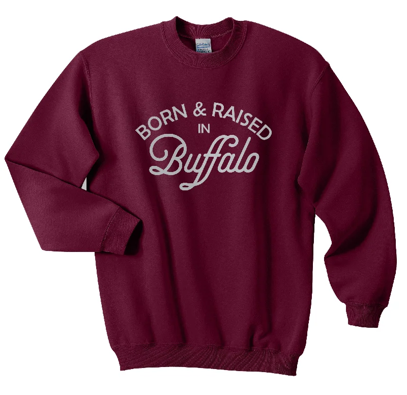 PREORDER - Born & Raised in Buffalo - Crew Neck Sweatshirt - Maroon