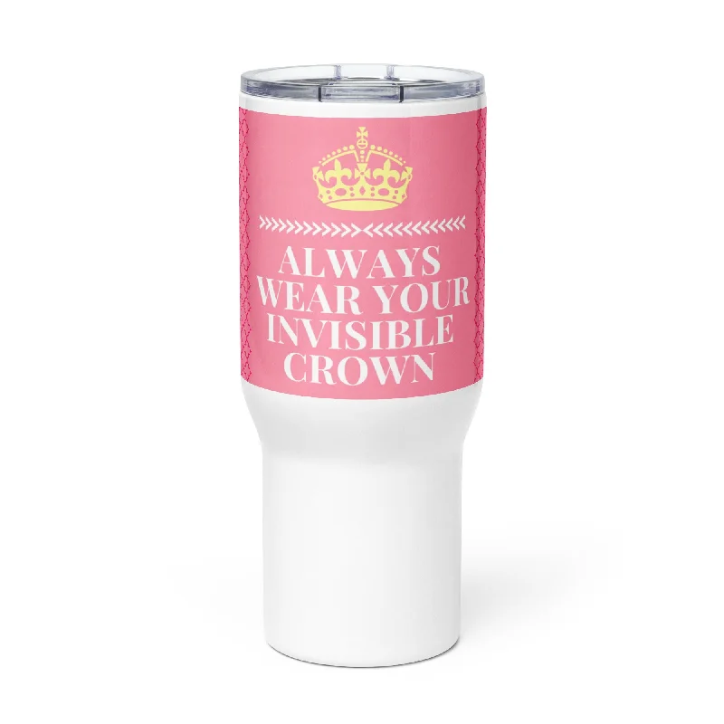 "Always Wear Your Invisible Crown" Stainless Steel Travel Mug